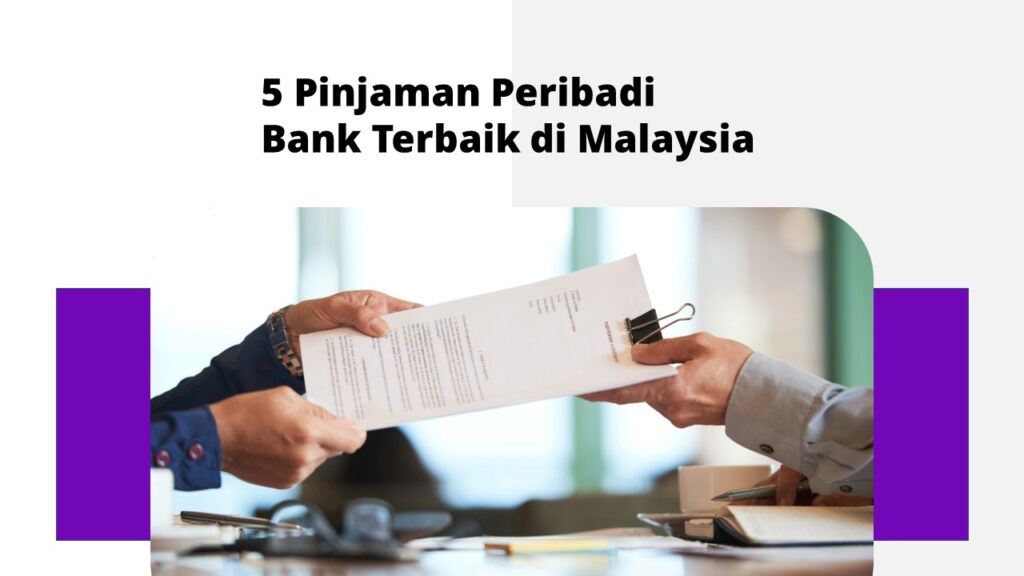 Pinjaman Bank Terbaik di Malaysia