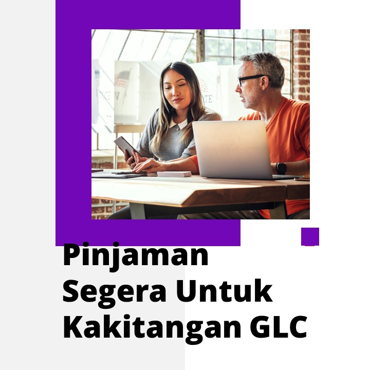 Pinjaman Peribadi GLC: Bantu Kebutuhan Kehidupan Anda dengan Bijak