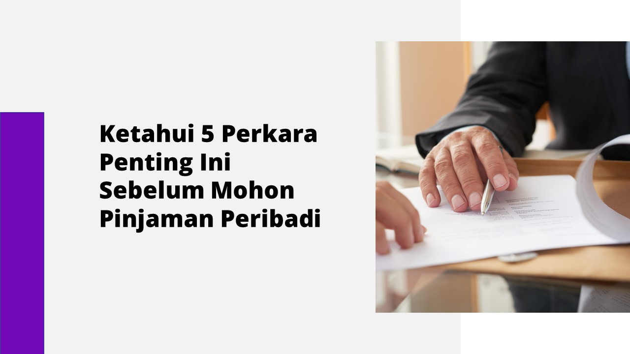 Ketahui 5 Perkara Penting Ini Sebelum Mohon Pinjaman Peribadi