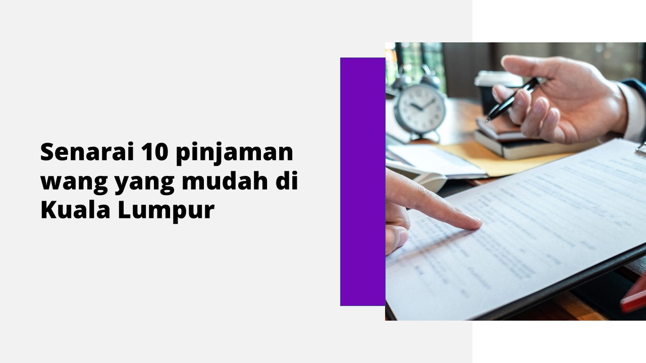 Senarai 10 pinjaman wang yang mudah di Kuala Lumpur